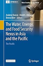 The Water, Energy, and Food Security Nexus in Asia and the Pacific (Water Security in a New World)