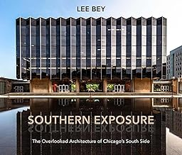 Southern Exposure: The Overlooked Architecture of Chicago's South Side (Second to None: Chicago Stor