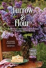 Furrow & Flour: Family stories, life lessons, and inspiration from the garden and for the home