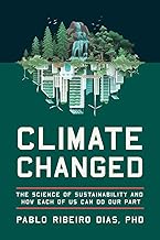 Climate Changed: The Science of Sustainability and How Each of Us Can Do Our Part