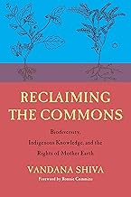 Reclaiming the Commons: Biodiversity, Traditional Knowledge, and the Rights of Mother Earth