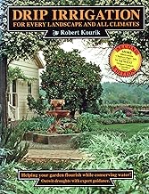 Drip Irrigation: for Every Landscape & All Climates