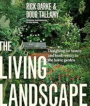 The Living Landscape: Designing for Beauty and Biodiversity in the Home Garden