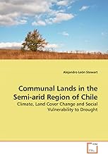 Communal Lands in the Semi-arid Region of Chile: Climate, Land Cover Change and Social Vulnerability