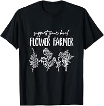 Support Your Local Flower Farmer Homegrown Farmers Market T-Shirt