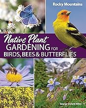 Native Plant Gardening for Birds, Bees & Butterflies: Rocky Mountains (Nature-Friendly Gardens)