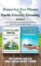 Powering Our Planet and Earth-Friendly Farming 2-in-1 Bundle: How Clean Energy Will Transform the Fu
