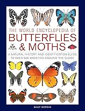 The World Encyclopedia of Butterflies & Moths: A Natural History And Identification Guide To Over 56