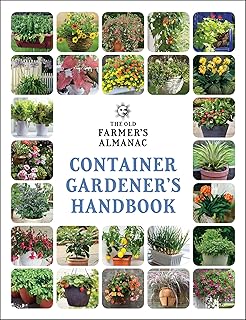 The Old Farmer’s Almanac Container Gardener’s Handbook (Gardener's Handbooks, 3)