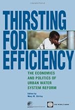 Thirsting for Efficiency: The Economics and Politics of Urban Water System Reform
