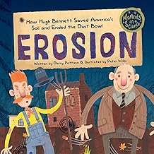 Erosion: How Hugh Bennett Saved America’s Soil and Ended the Dust Bowl (Moments in Science)