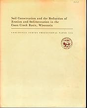 Soil conservation and the reduction of erosion and sedimentation in the Coon Creek basin, Wisconsin,