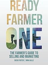Ready Farmer One: The Farmer's Guide to Selling and Marketing