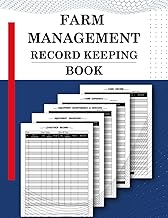 Farm Management Record Keeping Book: For Farmers to Keep Record Of Livestock, Equipment Inventory, E