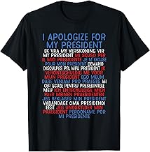 I apologize for my President T-Shirt T-Shirt
