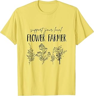 Support Your Local Flower Farmer Homegrown Farmers Market T-Shirt