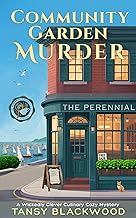 Community Garden Murder: A Wickedly Clever Culinary Cozy Mystery (A Perennial Sleuth Mystery Book 4)
