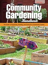 The Community Gardening Handbook: The Guide to Organizing, Planting, and Caring for a Community Gard