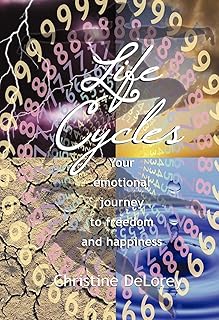 Life Cycles: Your Emotional Journey to Freedom and Happiness