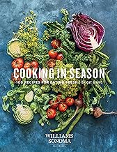 Cooking in Season: 100 Recipes for Eating Fresh (Williams-Sonoma)