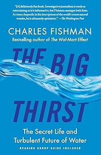 The Big Thirst: The Secret Life and Turbulent Future of Water