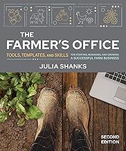 The Farmer's Office, Second Edition: Tools, Templates, and Skills for Starting, Managing, and Growin