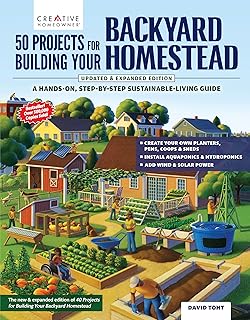 50 Projects for Building Your Backyard Homestead, Updated Edition: A Hands-On, Step-By-Step Sustaina