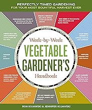 Week-by-Week Vegetable Gardener's Handbook: Perfectly Timed Gardening for Your Most Bountiful Harves