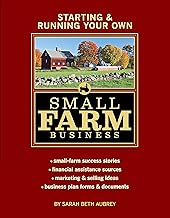 Starting & Running Your Own Small Farm Business: Small-Farm Success Stories * Financial Assistance S