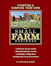 Starting & Running Your Own Small Farm Business: Small-Farm Success Stories * Financial Assistance S