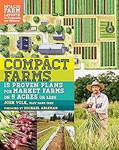 Compact Farms: 15 Proven Plans for Market Farms on 5 Acres or Less; Includes Detailed Farm Layouts f