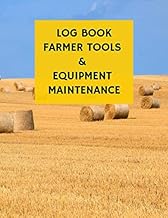 LOG BOOK FARMER TOOLS & EQUIPMENT MAINTENANCE: Monthly Farm Tools Care Logbook