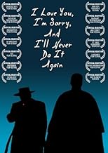 I Love You, I'm Sorry, And I'll Never Do It Again