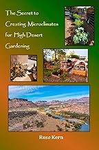 The Secret to Creating Microclimates for High Desert Gardening (Gardening Wit and Wisdom)