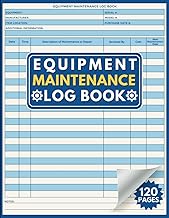 Equipment Maintenance Log Book: Track Repairs, Service & Daily Preventative Care for Machinery, Farm