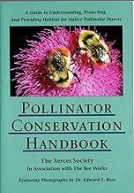 Pollinator Conservation Handbook: A Guide to Understanding, Protecting, and Providing Habitat for Na