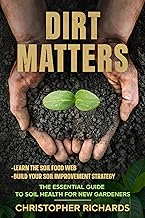Dirt Matters: The Essential Guide to Soil Health for New Gardners