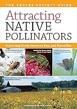Attracting Native Pollinators: The Xerces Society Guide, Protecting North America's Bees and Butterf